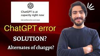 ChatGPT is at capacity right now error. ChatGpt not working. Can we fix it?