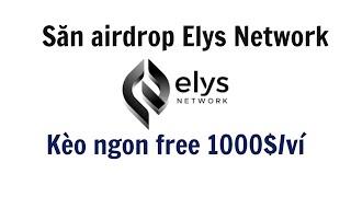 Săn airdrop dự án Elyes Network- Kèo ngon không thể bỏ lỡ