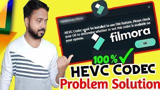 HEVC codec must be installed to use this feature error in Wondershare Filmora SOLVED easily in 1 Min