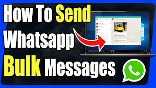 How To Send Bulk Whatsapp Messages - Full Guide