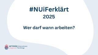 NUiFerklärt 2025: Wer darf wann arbeiten?