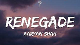 Aaryan Shah - Renegade (Lyrics)