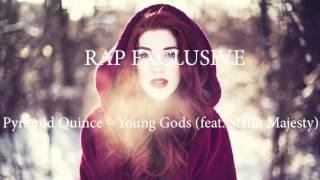 Pyramid Quince – Young Gods (feat. Stalin Majesty)