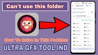 can't use this folder ULTRA GFX TOOL IND How to fix the problem