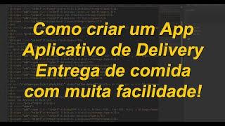 Como criar um App Aplicativo de Delivery Entrega de comida com muita facilidade