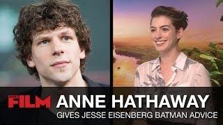 Anne Hathaway's Batman advice to Jesse Eisenberg and his Batman vs Superman Lex Luthor role