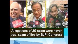 Allegations of 2G scam were never true, scam of lies by BJP: Congress - ANI News