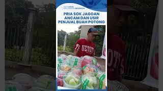 Viral Pedagang Rujak Sok Jagoan Ancam dan Usir Penjual Buah Potong: Pindah, Kamu Tutupi Jualan Kami!