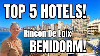 Benidorm - Top 5 Hotels of the Rincon de loix area !