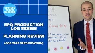 EPQ Secrets: Production Log Series - Planning Review (AQA 2020)