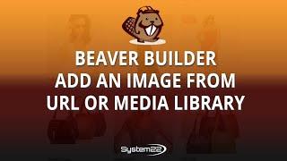 Beaver Builder Add An Image From URL Or Media Library