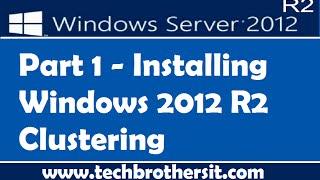 Installing Windows 2012 R2 Clustering Part 1