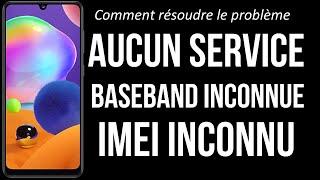 Aucun Service, Imei inconnu, Baseband Inconnu Comment Résoudre Le Problème Sur Samsung Galaxy