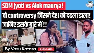 SDM Jyoti Maurya VS Alok Maurya Controversy: An Epic Ethics Case Study for UPSC GS Paper 4