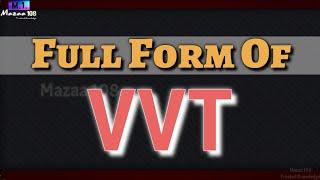 Full Form of VVT | VVT full form | VVT means | VVT Stands for | VVT का फुल फॉर्म | What is VVT | #M1