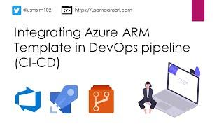 Azure DevOps: Integrating Azure ARM Template in Azure DevOps pipeline (CI-CD)