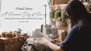 Visual Diary | A Summer Day of Sewing | Sewing New Linen Skirt with My New Serger