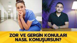 Gergin Konuları Neden Konuşamıyorsun? Ve Çözüm Önerileri