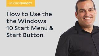 MicroNugget: How to Use the the Windows 10 Start Menu & Start Button