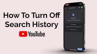 How To Turn Off Search History On YouTube?