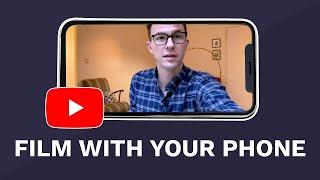 How to Film a YouTube Video with Your Phone