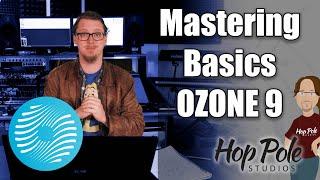 Mastering Audio - The Basics - featuring Ozone 9