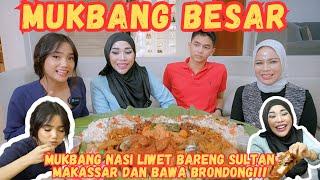 MUKBANG BESAR NASI LIWET BARENG IBU SULTAN MAKASSAR!!!