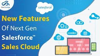 New Features of Next Generation Sales Cloud