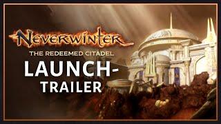 Neverwinter: The Redeemed Citadel – Launch-Trailer