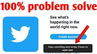 How to fix twitter "oops, something went wrong. Please try again later. | Android | error on twitter