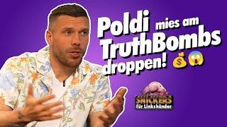 Poldi mies am TruthBombs droppen! 