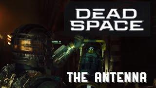 DEAD SPACE: REMAKE - DEPLOY THE ANTENNA - PART XIX , GAMEPLAY AND WALKTHROUGH !!!