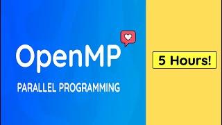 OpenMP Parallel Programming Full Course: 5 Hours