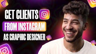 How to Get Clients From Instagram as a Graphic Designer