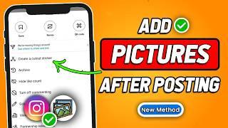 How To Add A Picture After Posting On Instagram (2024 Updated Way)