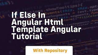 If else in angular html template angular tutorial