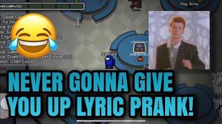 Among us - Never Gonna Give You Up Lyric Prank!