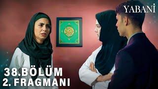 Yabani 38.Bölüm 2.Fragman | Artık Bize  Ayak Uyduracaksın Büşra !