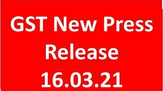 GST New Press Release 16.03.2021 I CA Satbir Singh
