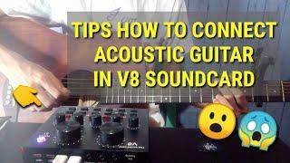 HOW TO CONNECT ACOUSTIC GUITAR IN V8 SOUNDCARD || WITH TIPS