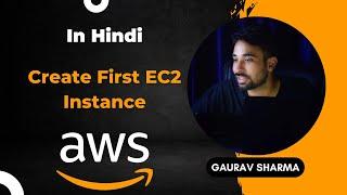 AWS Tutorials - 10 - Create First EC2 Instance | EC2 Instance Creation in AWS ( in Hindi )