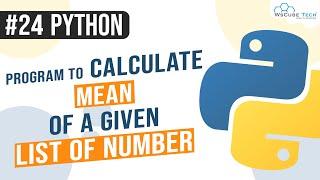 Python Program to Calculate Mean of a Given List of Numbers | Python Program to Calculate Mean #24