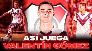 ASÍ JUEGA VALENTÍN GÓMEZ | NUEVO REFUERZO DE RIVER 