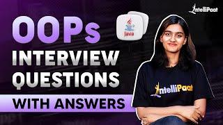 15 Most Asked OOPS Interview Questions 2025 | OOPS Interview Questions and Answers | Intellipaat