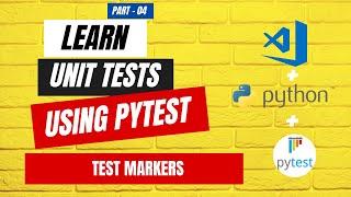 Mastering Unit Tests using pytest :Part 04  -Test Markers in pytest