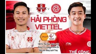 Trực tiếpHải Phòng vs Thể Công Viettel 19h15 ngày 4/10 | LPBank V.League 1-2024/25