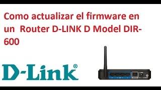 How to update a firmware in a D-LINK Model DIR-600