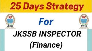 JKSSB Finance (Inspector) -25 Days Strategy || JKSSB Classes ||