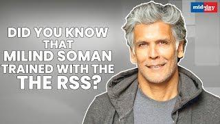 Did you know that Milind Soman trained with the RSS?