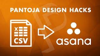 "Import a CSV File into Asana" by Pantoja Design